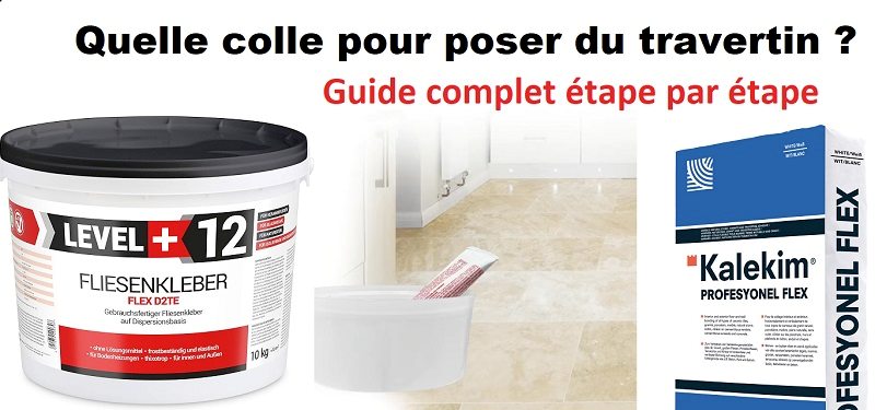 Quelle colle pour le travertin ?